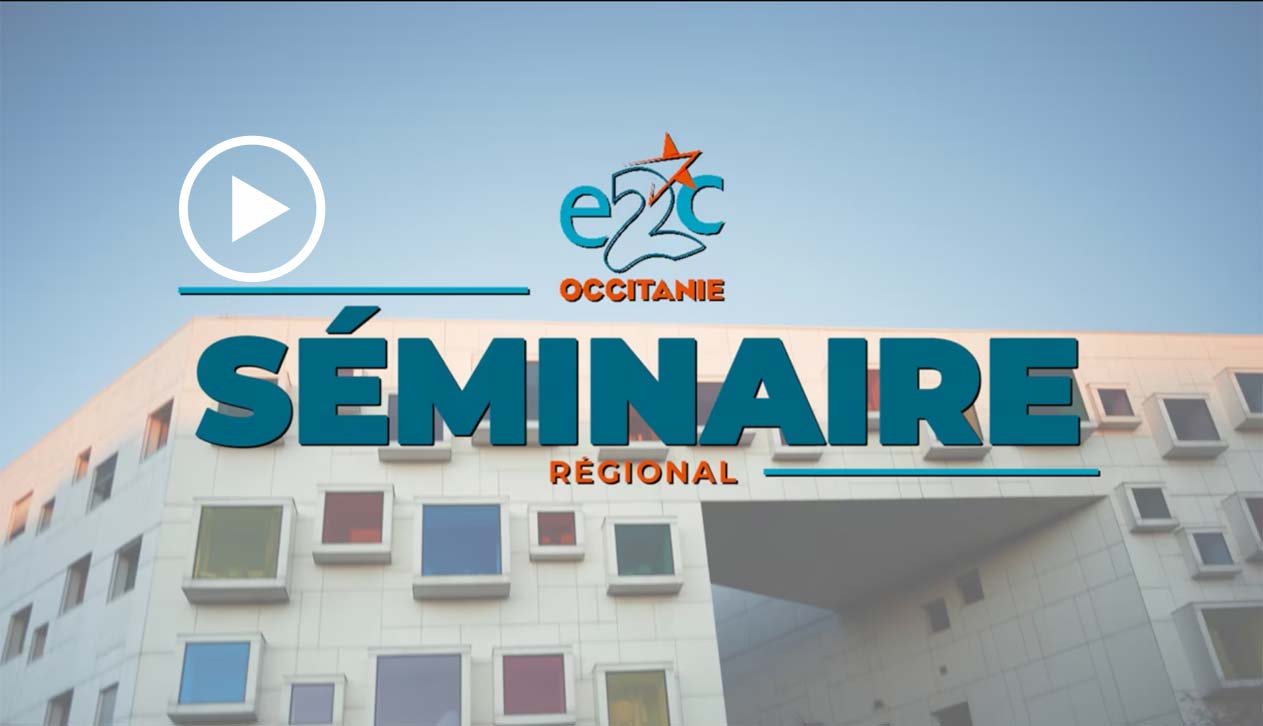 Vidéo Séminaire E2C Occitanie Vidéo Séminaire E2C Occitanie